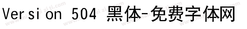 Version 504 黑体字体转换